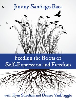 cover image of Feeding the Roots of Self-Expression and Freedom